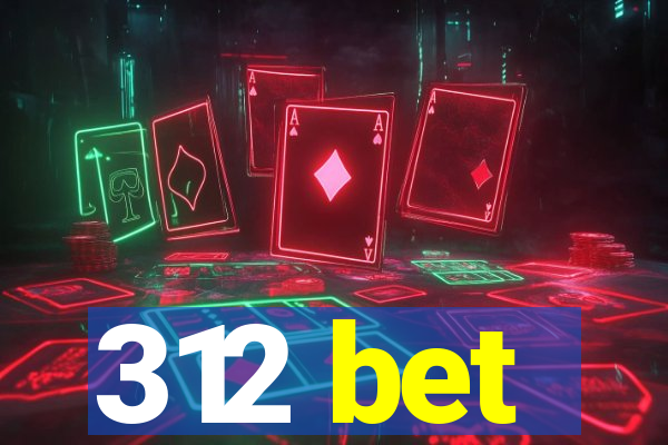 312 bet